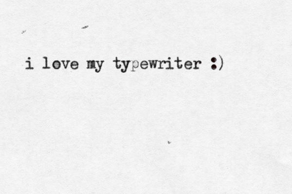 i love my typewriter :) 
