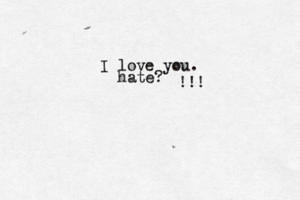 I love you. hate? !!! 