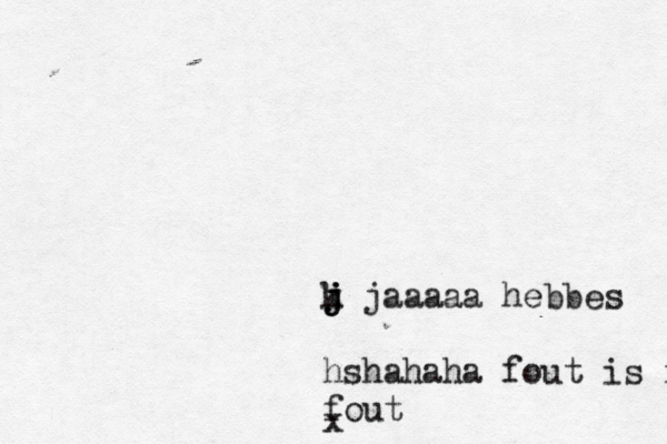 k j j j x jaaaaa hebbes hshahaha fout is fout fout x 