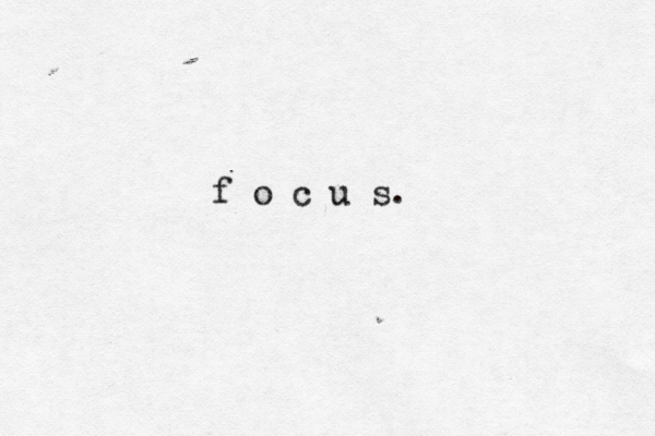 f o c u s.
