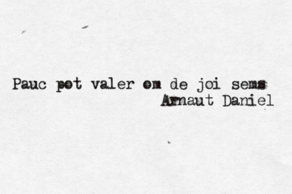 Pauc pot valer om de joi sems Arnaut Daniel 