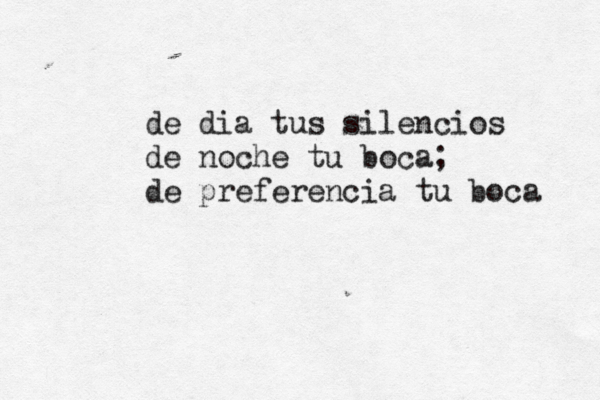 de dia tus silencios de noche tu boca; de preferencia tu boca 