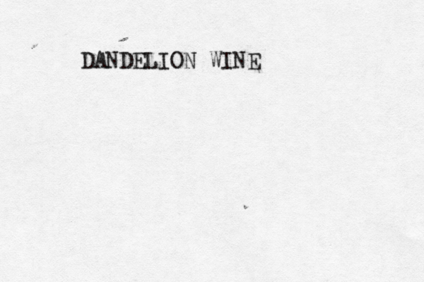 DANDELION WINE