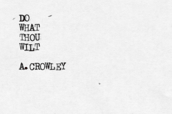 DO WHAT THOU WILT A.CROWLEY