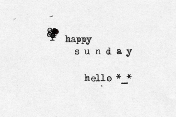 hello *_* happy s u n d a y o o o o o o i i i 