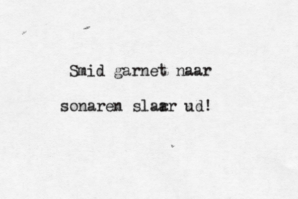 Smid garnet naar sonaren slår aar ud!