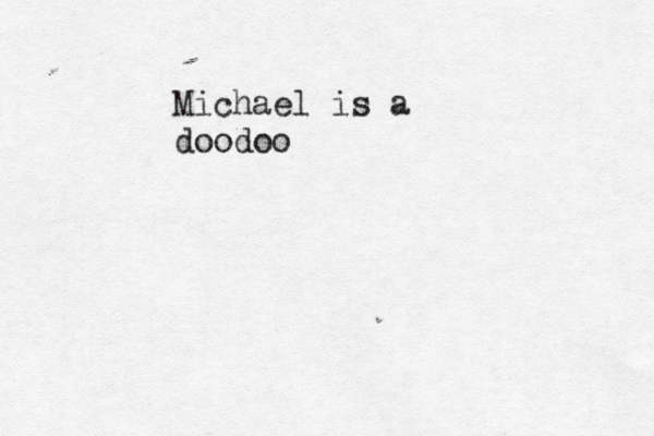 Michael is a doodoo