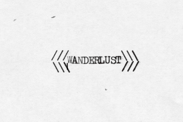 /// \\\ \\| \ /// WANDERLUST 