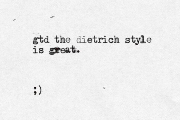 doing work the dietrich style is great gtd the dietrich style is great. ;)