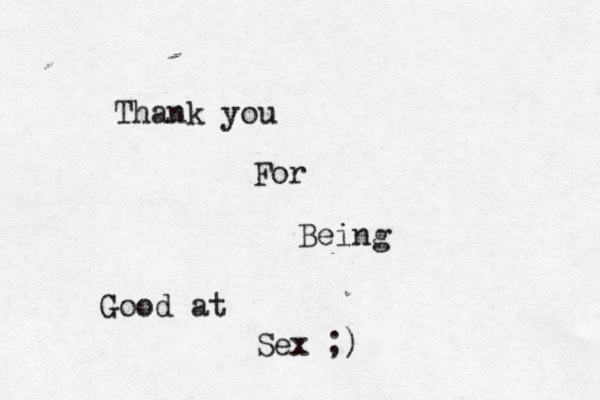Thank you For Being Good at Sex ;) 