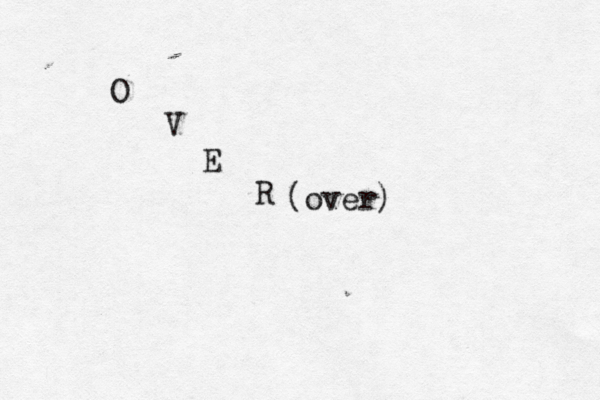 O V E R (over)