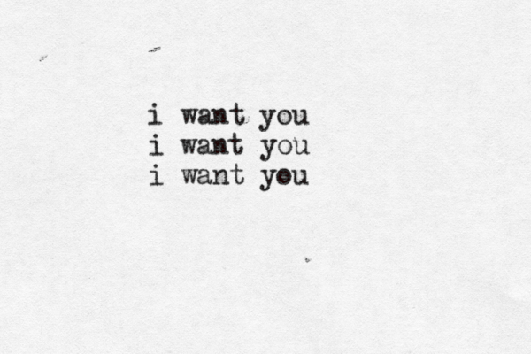i want you i want you i want you 