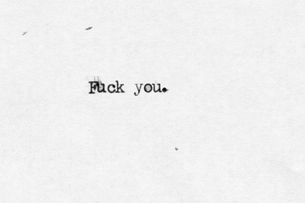 Fuck you. 