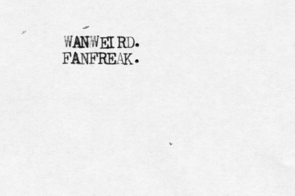 WANWEIRD. FANFREAK.