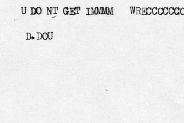U DO NT GET IMMMM WRECCCCCCCK D.DOU