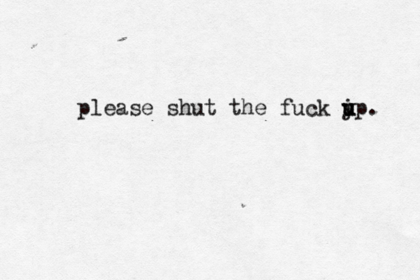 please shut the fuck ip u u y . 