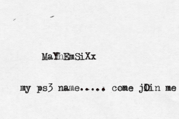 MaYhEmSiXx my ps3 name..... cone m jlin me O 