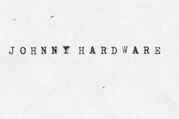 J O H N N Y H A R D W A R E 