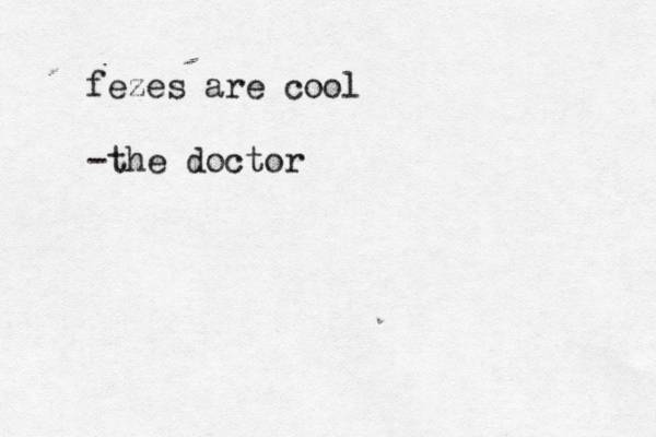 fezes are cool -the doctor 