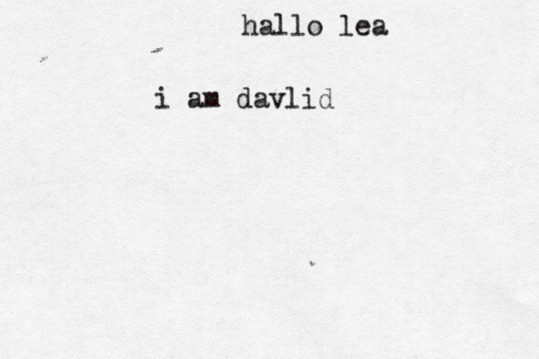 hallo lea i am davlid 