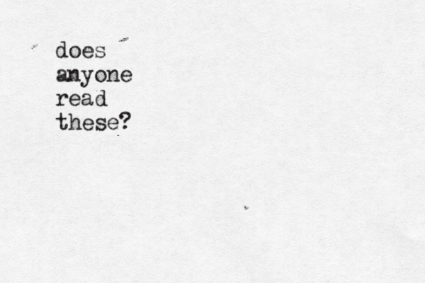 does anyone read these? 