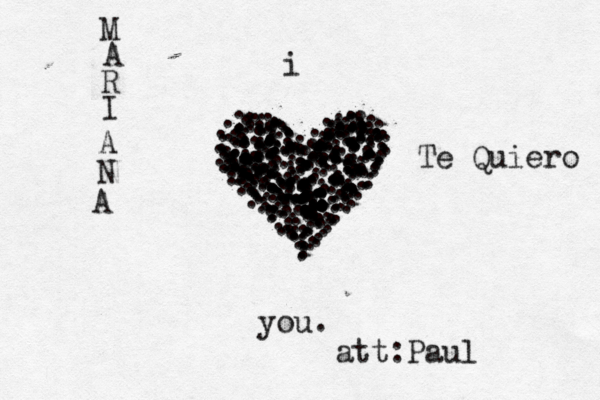 i you. ..............................:::.......................................................................................................................................................................................................................:...::...:....:::::::::::::::::::::::::::...:::::::....::::::::::::::::::::::::::::::::::::::::::::::...................... M A R I A N A Te Quiero att:Paul
