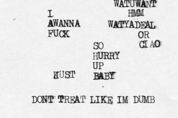 I AWANNA FUCK K JUST SO HURRY UP BABY DONT TREAT LIKE IM DUMB WATUWANT HMM WATYADEAL OR CIAO 