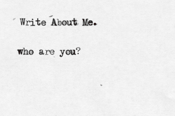 Write About Me. who are you?