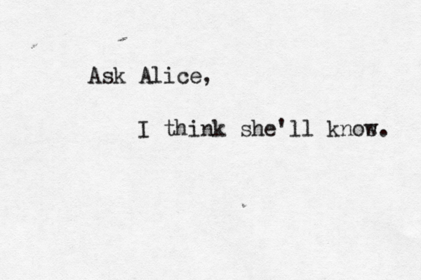 Ask Alice, I think she'll knos w. 
