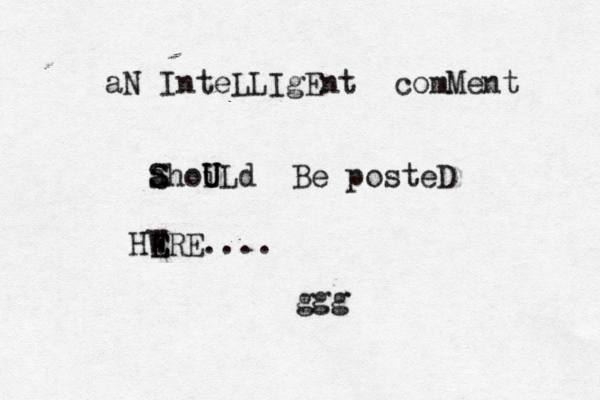 aN InteLLIgEnt comMent ahoiLd S S U U U Be posteD HWRE E E E .... ggg 