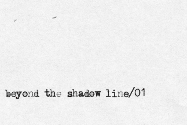 beyond the shadow line/01 