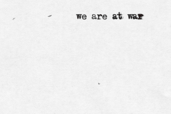 we are at war 