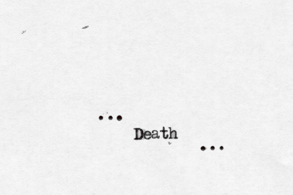 ... Death ...
