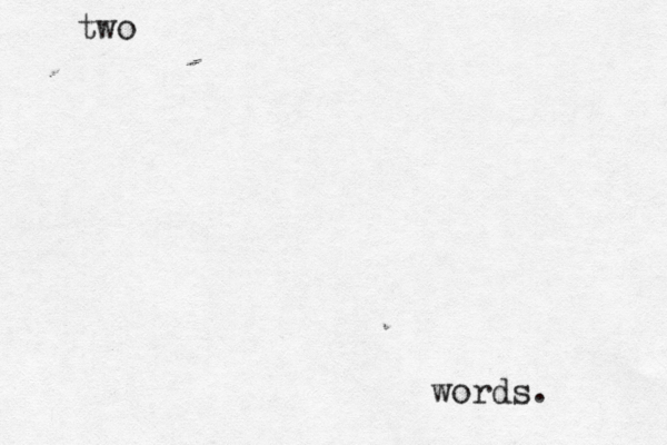 two words. 