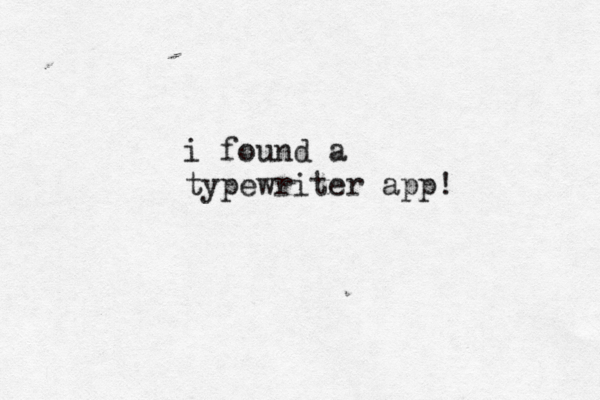 i found a typewriter app!