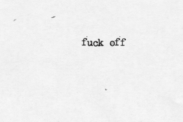 fuck off 