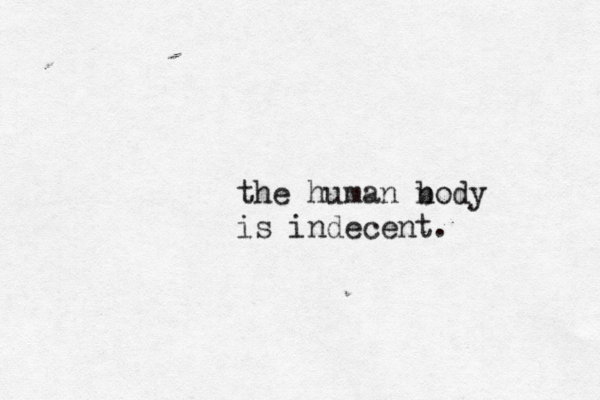 the human n body is indecent.