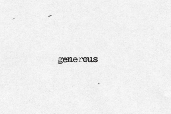 generous