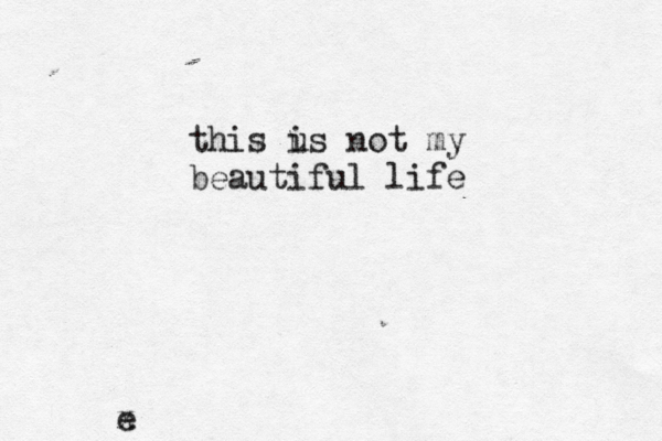 e x this us i not my beautiful lif