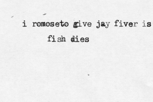 i romoseto give jay fiver is fish dies 