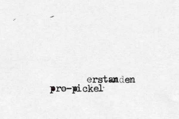 pro-pickel erstanden