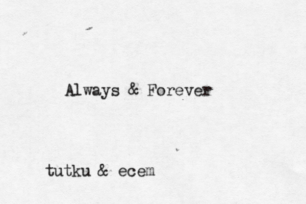 Always & Forever tutku & ecem 