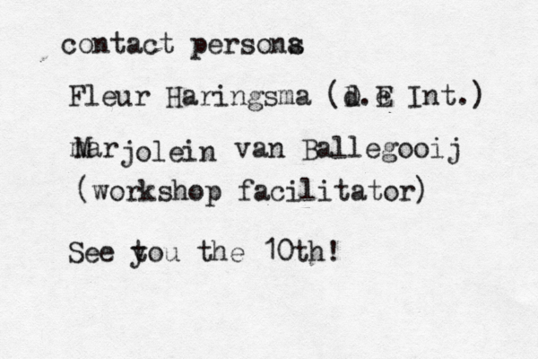 contact persona s Fleur Haringsma (d D.e E Int.) mar M jolein van Ballegooij (workshop facilitator) See t you the 10th! 