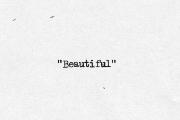 "Beautiful"
