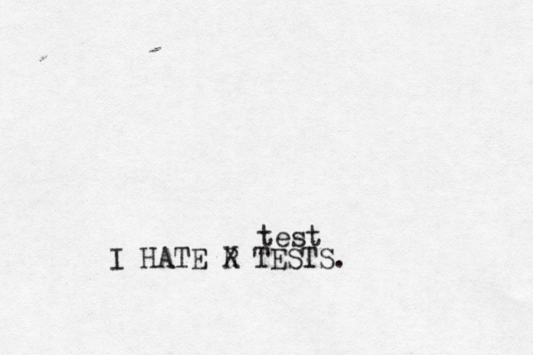 test I HATE R X TESTS.
