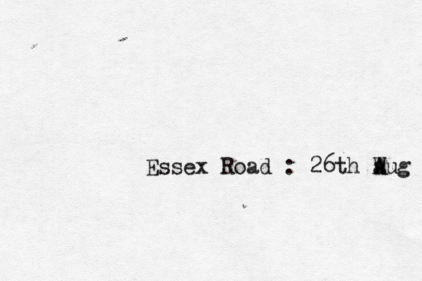 Essex Road : 26th aug W A 