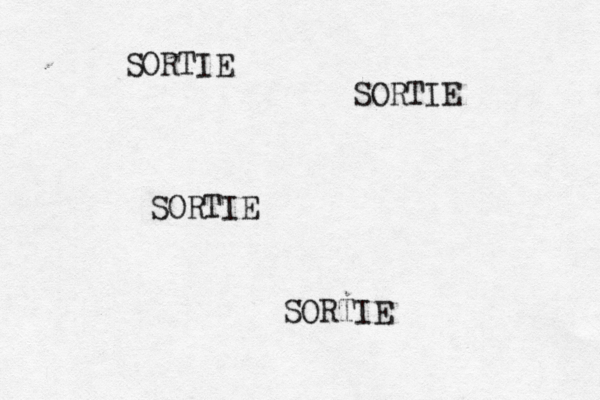 SORTIE SORTIE SORTIE SORTIE