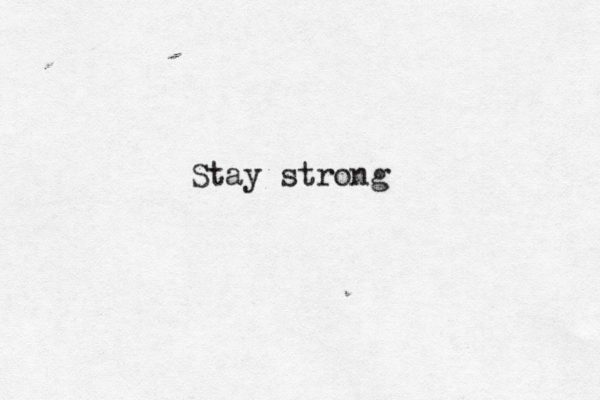 Stay strong