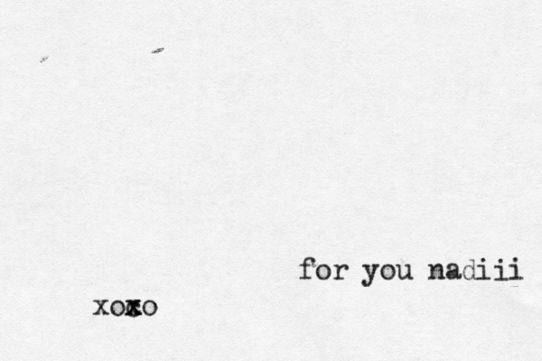for you nadiii xoc x x xo