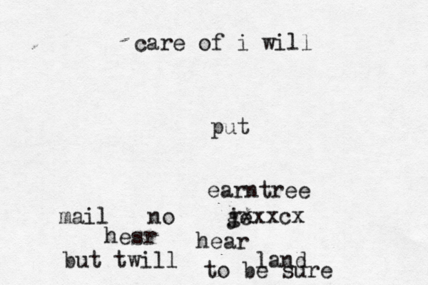 earntree mail no je gxxxcx hesr hear but twill land to be sure care of i will put 